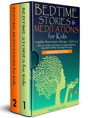 cover image of Bedtime Stories & Meditations for Kids. 2-in-1. Complete Short Stories Collection ●  Ages 2-6.  Help Your Children Fall Asleep Through Mindfulness. Sleep Well and Wake Up Happy Every Day.